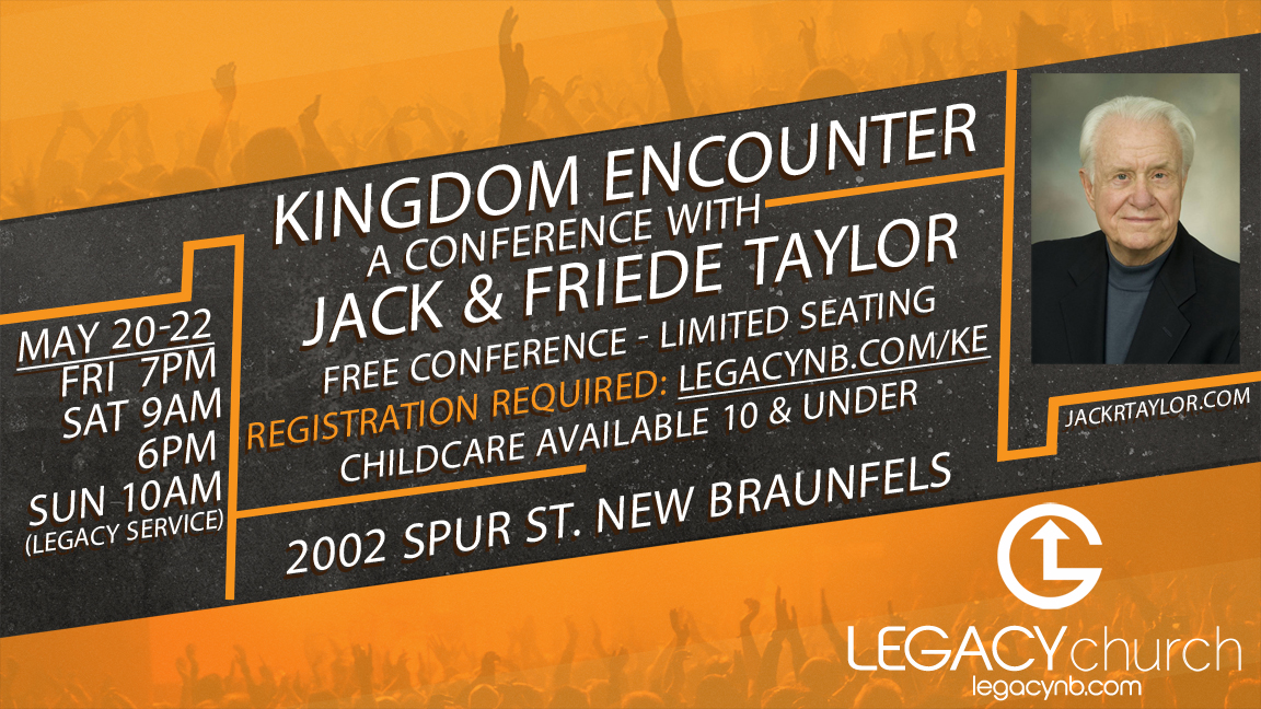 Legacy Church - Jack & Friede Taylor - Kingdom Encounter - May 2016
